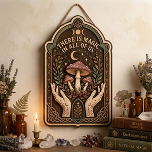 There Is Magic in All of Us Wooden Sign - Witchy Mushroom Wall Decor with Mystical Hands, Moon & Botanicals